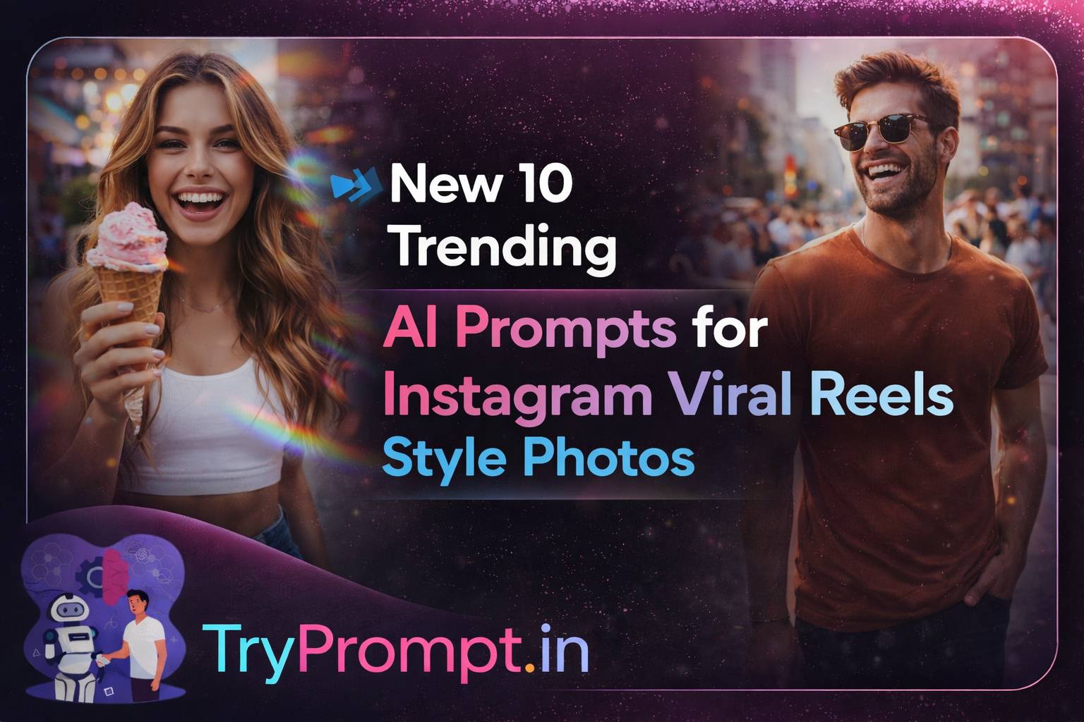 New 10 Trending AI Prompts for Instagram Viral Reels Style Photos